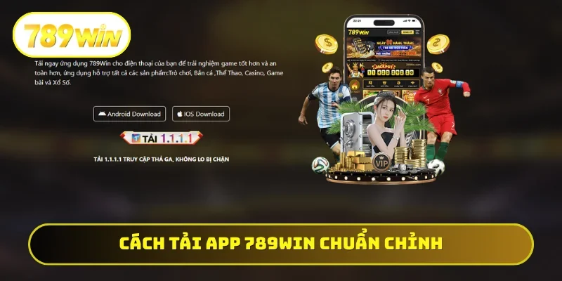 Cách tải app 789WIN chuẩn không cần chỉnh