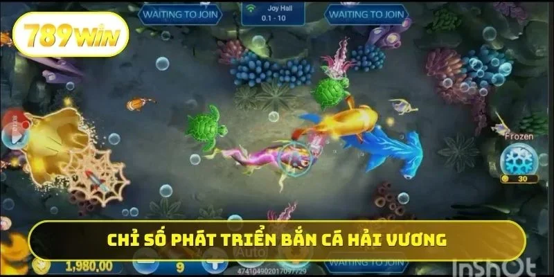 Chỉ số phát triển bắn cá Hải Vương