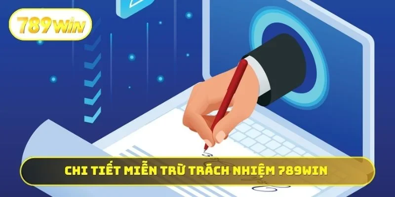 Chi tiết miễn trừ trách nhiệm 789WIN