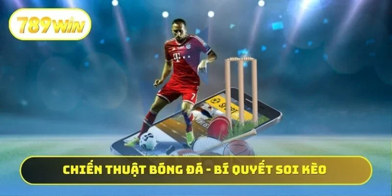 Chiến thuật bóng đá - Bí quyết soi kèo