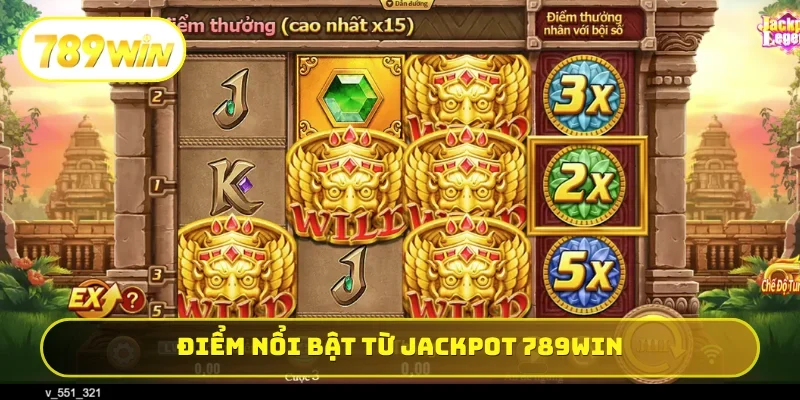 Đặc điểm nổi bật từ Jackpot 789WIN