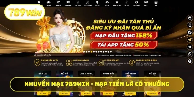 Khuyến mại 789WIN - Nạp tiền là có thưởng