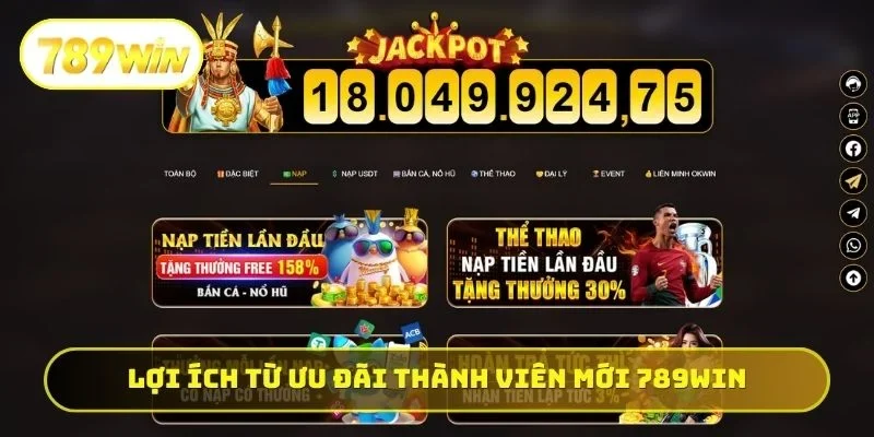 Lợi ích từ ưu đãi thành viên mới 789WIN
