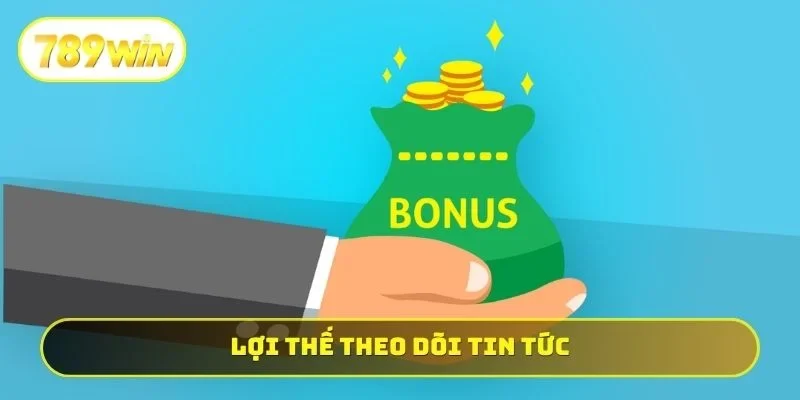Lợi thế theo dõi tin tức