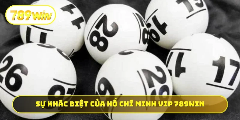 So sánh sự khác biệt của Hồ Chí Minh Vip 789WIN