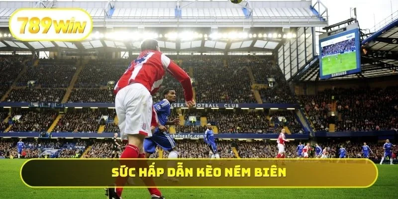 Sức hấp dẫn kèo ném biên