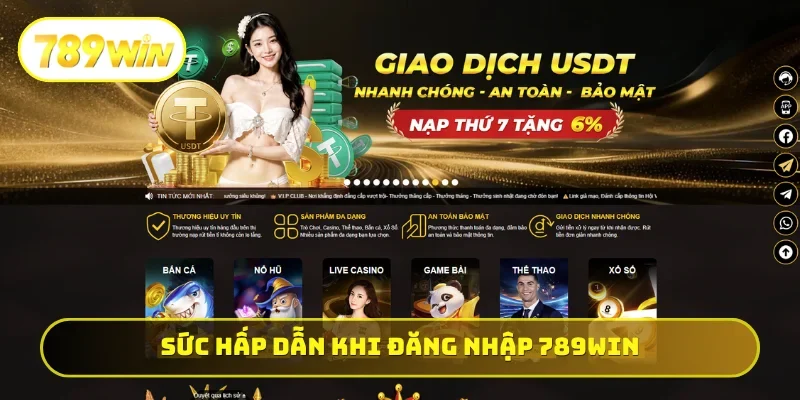 Sức hấp dẫn vượt bậc khi đăng nhập 789WIN