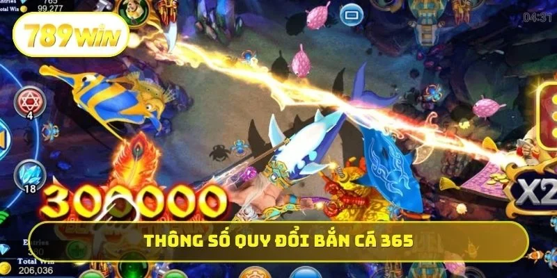 Thông số quy đổi bắn cá 365